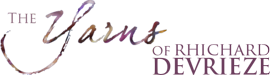 The Yarns of Rhichard Devrieze