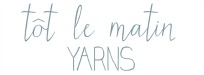 tôt le matin Yarns